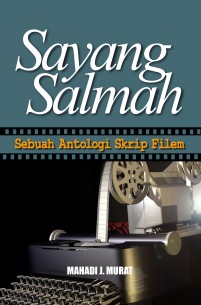 Sayang Salmah Sebuah Antologi Skrip Filem